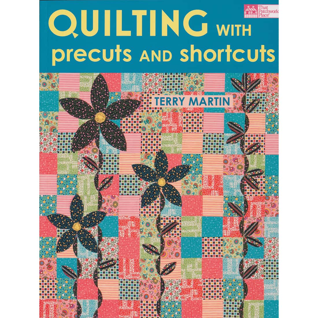 Quilting with Precuts and Shortcuts