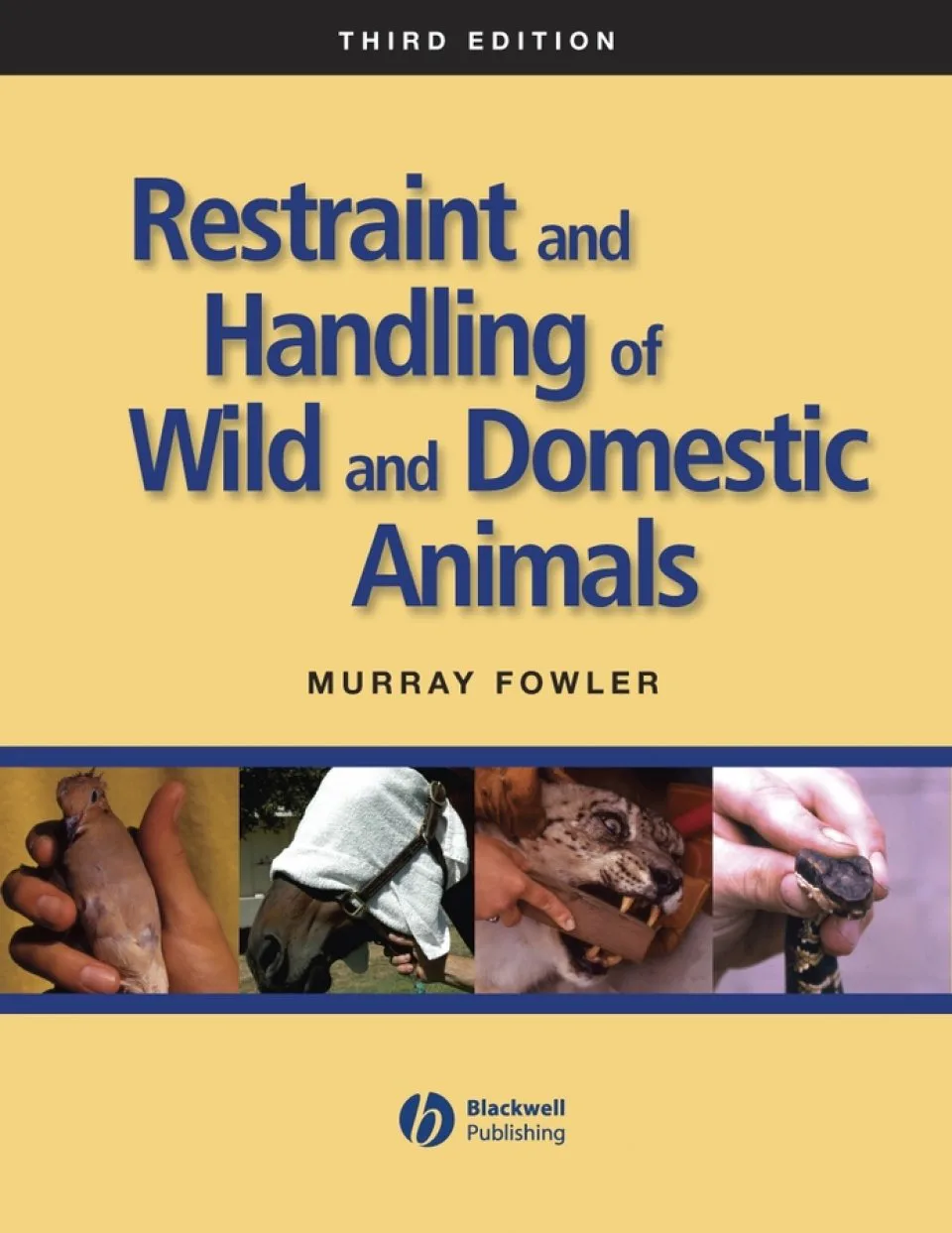 Restraint & Handling of Wild & Domestic Animals