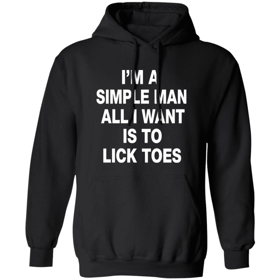 I’m A Simple Man All I Want Is To Lick Toes 2026 Hoodie