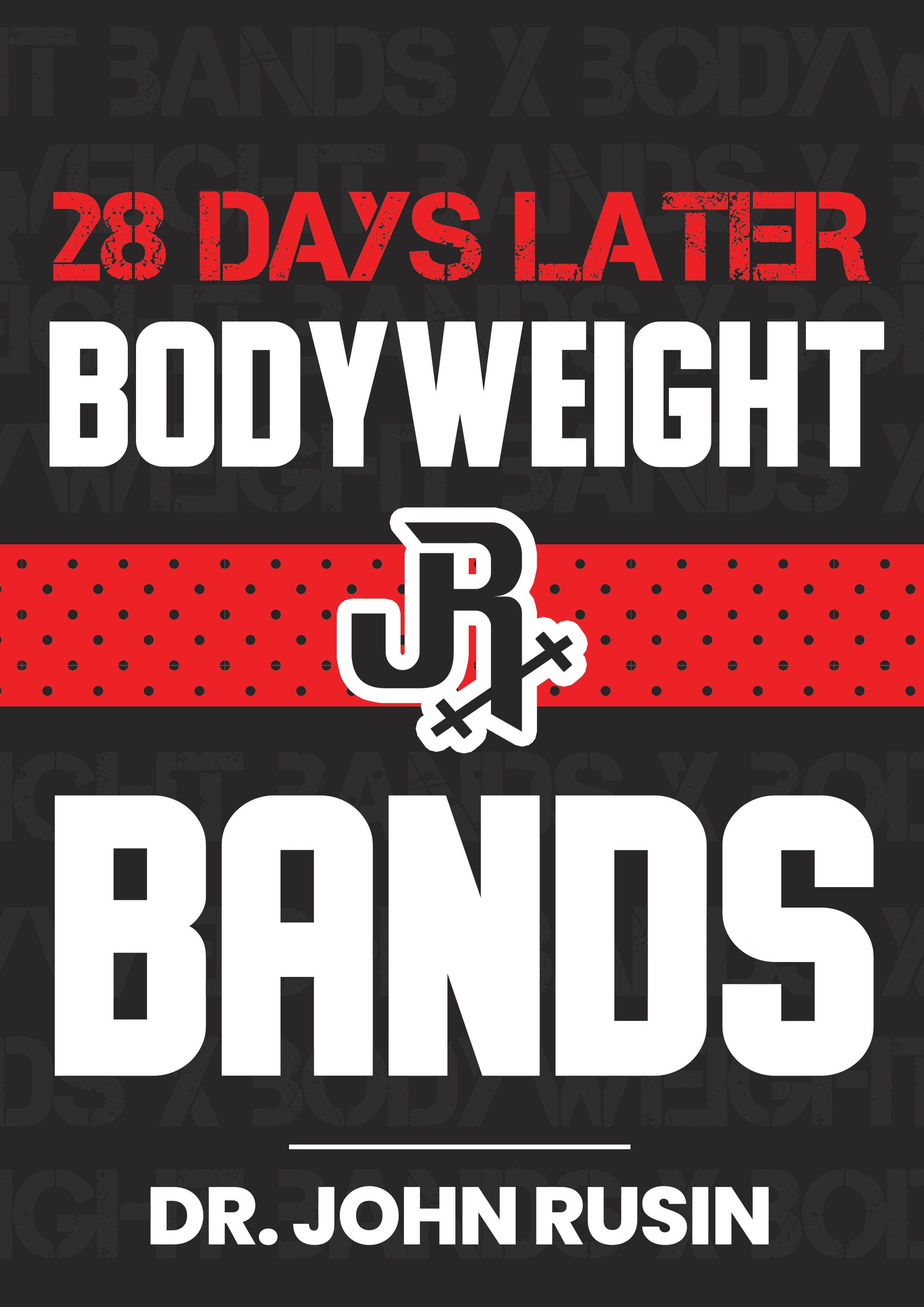 28 Days Later: Bodyweight x Bands
