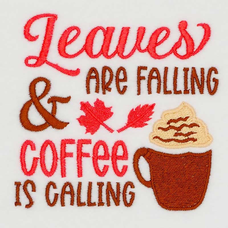 Embroidery Design: Leaves Are Falling & Coffee Is Calling