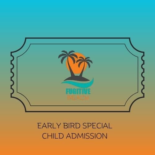 Early Bird Child General Admission