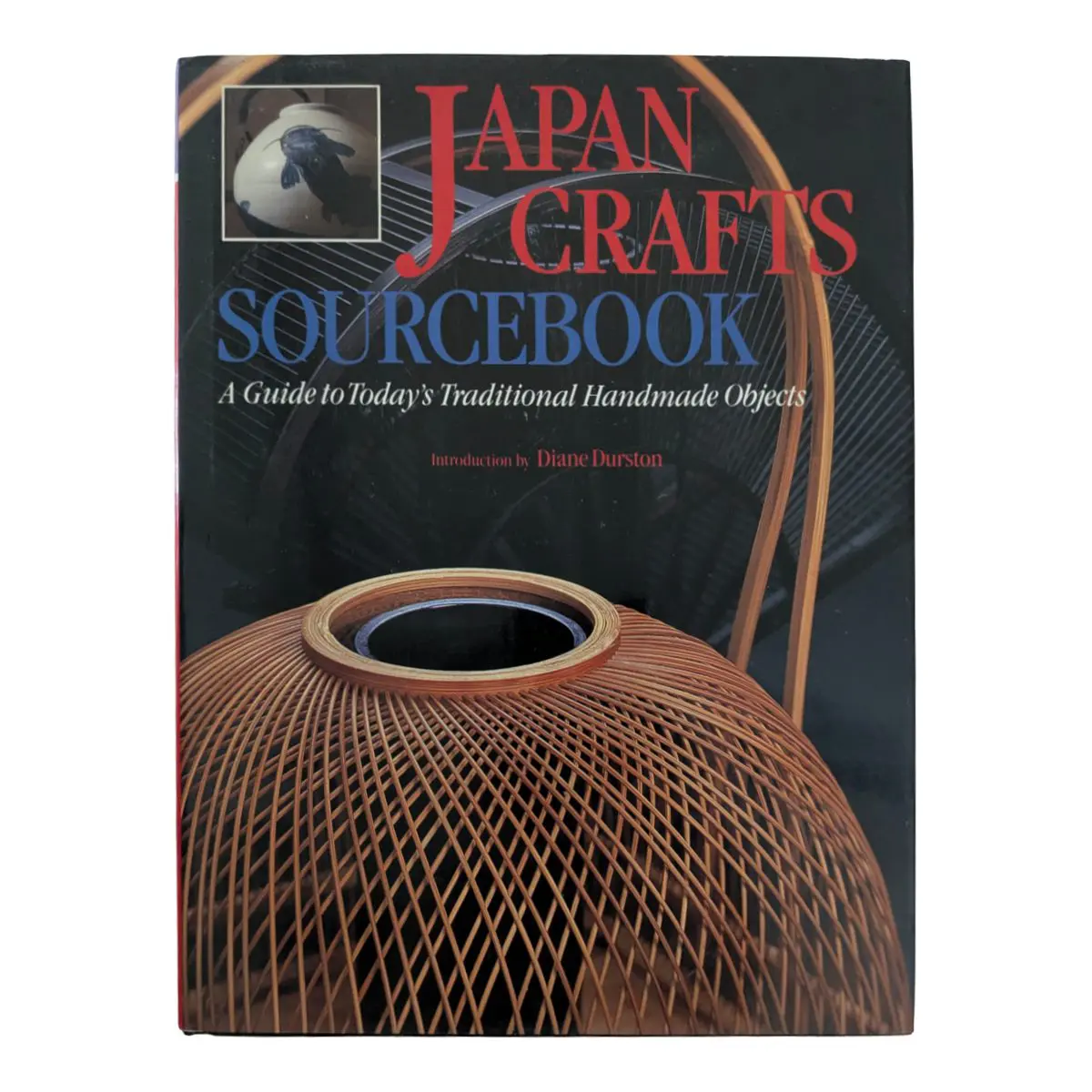 Japan Crafts Sourcebook Vintage Japanese Handmade Crafts Guide Traditional Artisans Pottery Textile Woodwork Book