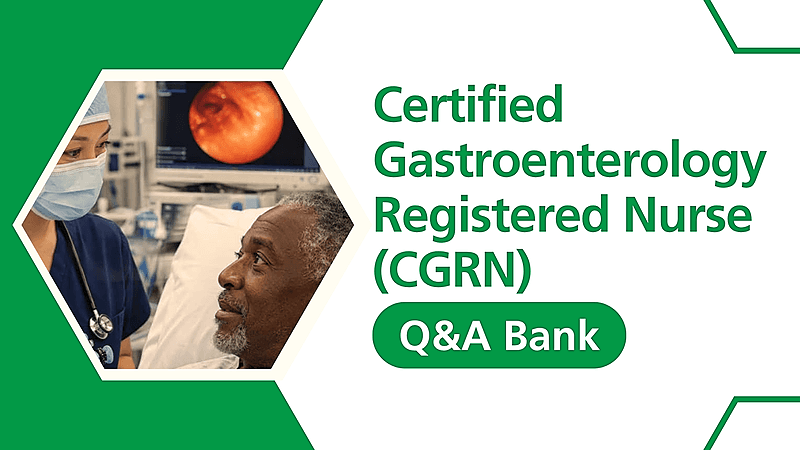 2026 Digital Q&A Bank – 100 Practice Questions and Rationales for CGRN