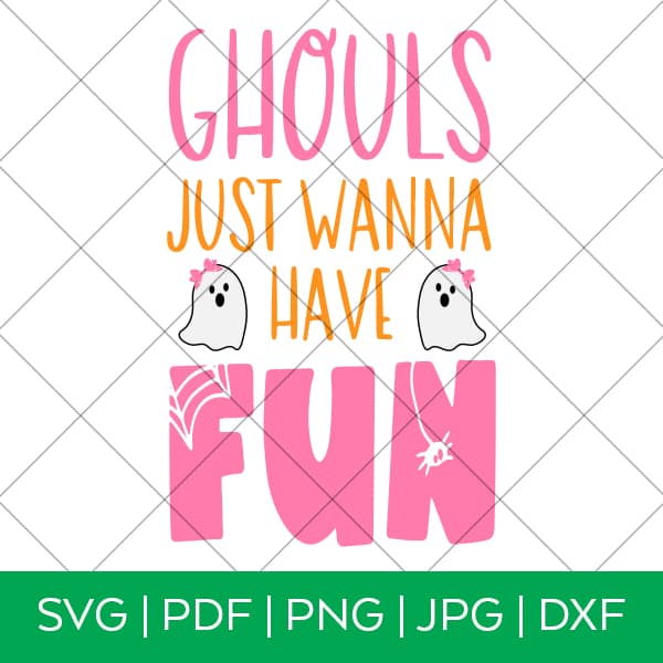 Ghouls Just Want to Have Fun Halloween SVG