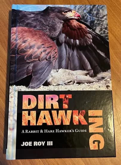 DIRT HAWKING- An excellent book about hunting Harris Hawks