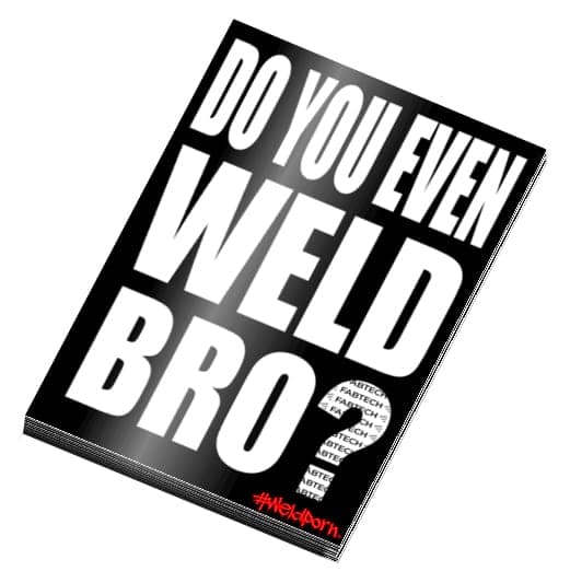 Do You Even Weld Bro? Slap