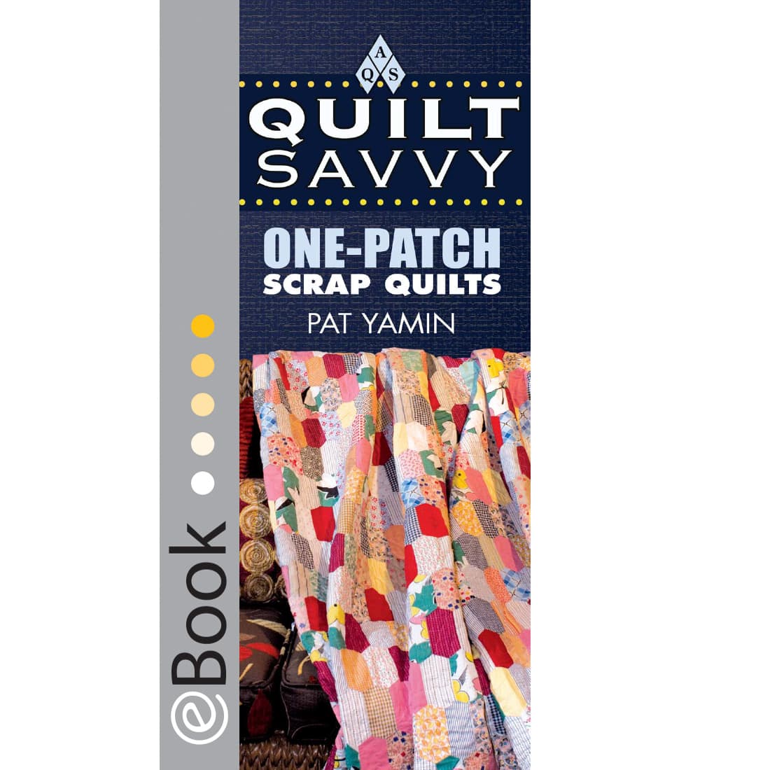 eBook Quilt Savvy: One-Patch Scrap Quilts